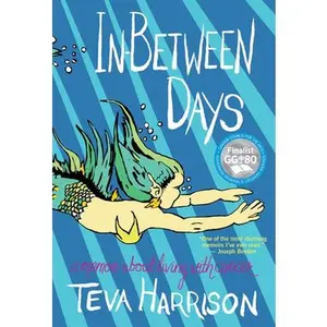USED-In-Between Days: A Memoir about Living with Cancer by Harrison, Teva (Paperback)