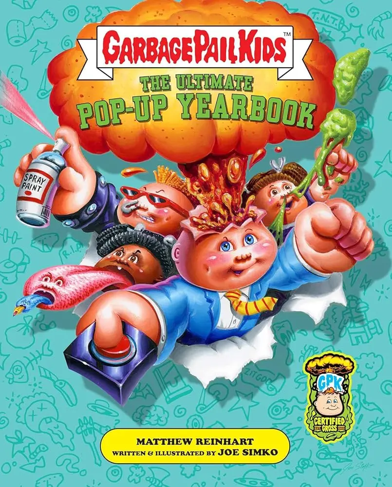 Garbage Pail Kids: The Ultimate Pop-Up Yearbook (Reinhart Pop-Up Studio) - Delightfully Disgusting New Illustrations, Joe Simko Art, Adult-Kid Humor, Removable Artwork, Collectors Item for GPK Collectors Children's Literature Book
