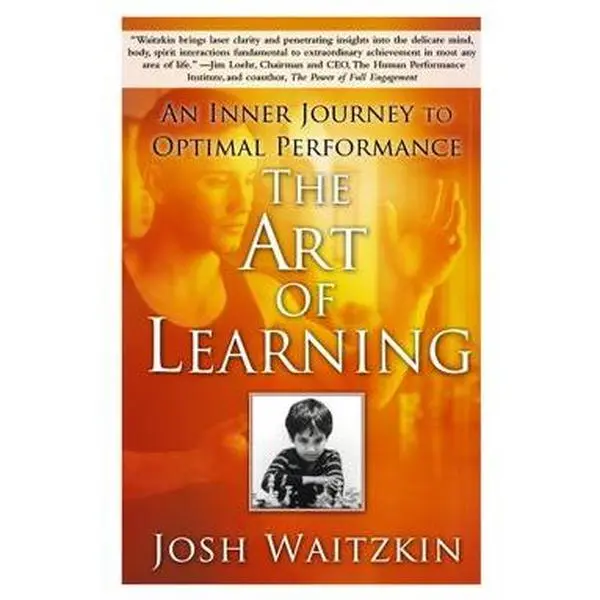 ART OF LEARNING: AN INNER JOURNEY TO OPTIMAL PERFORMANCE [Tradepaper]