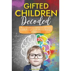 USED-Gifted Children Decoded: Nurture Intellectual, Emotional, and Social Growth Through Simple Effective Strategies and Advocacy by Turcotte, Claudia (Paperback)