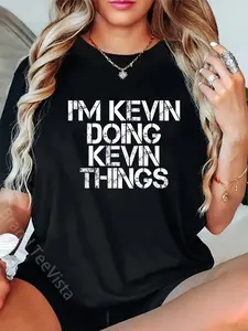 100% Cotton I'M KEVIN DOING KEVIN THINGS Shirt Funny Christmas Gift Idea T-Shirt