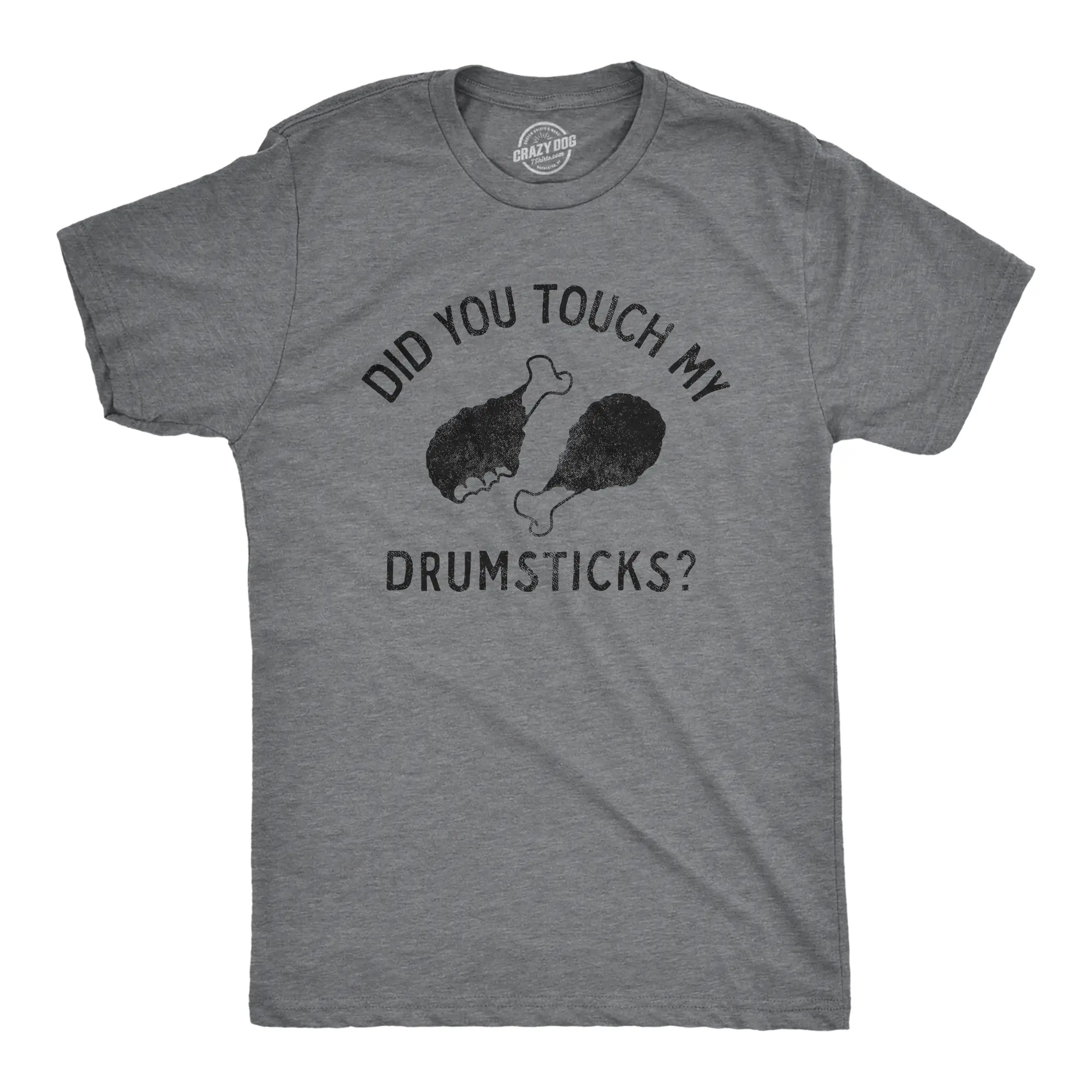 Mens Did You Touch My Drumsticks T Shirt Funny Thanksgiving Turkey Dinner Tee for Guys Mens Funny T Shirts Cool Vintage Fashion T-Shirt Gift Classic Menswear Thanksgiving Apparel for Men Funny Food Short Sleeve Dark Grey