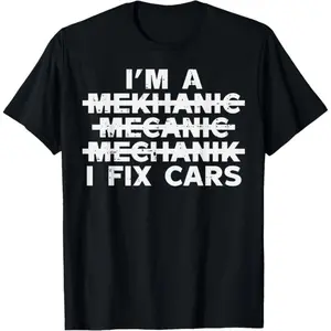 Menswear Short-Sleeve Round Neck Cotton T-Shirt - 100% Cotton, "I'm a Mechanic I Fix Cars" Funny Spelling Design, Auto Garage Top, Gift for Men