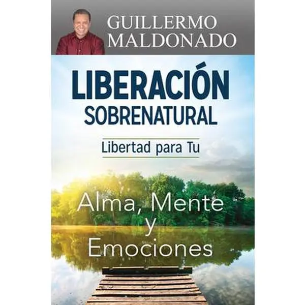 USED Book - Liberación Sobrenatural: Libertad Para Tu Alma, Mente Y Emociones by Maldonado, Guillermo (Paperback) - Spanish