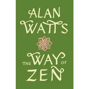 The Way of Zen =: [Zendao] -- Alan Watts - Paperback