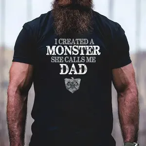 I Created A Monster She Calls Me Dad T-Shirt Funny Dad Graphic Tee Unisex Shirt Fathers Day Gift for Dad Husband Gift