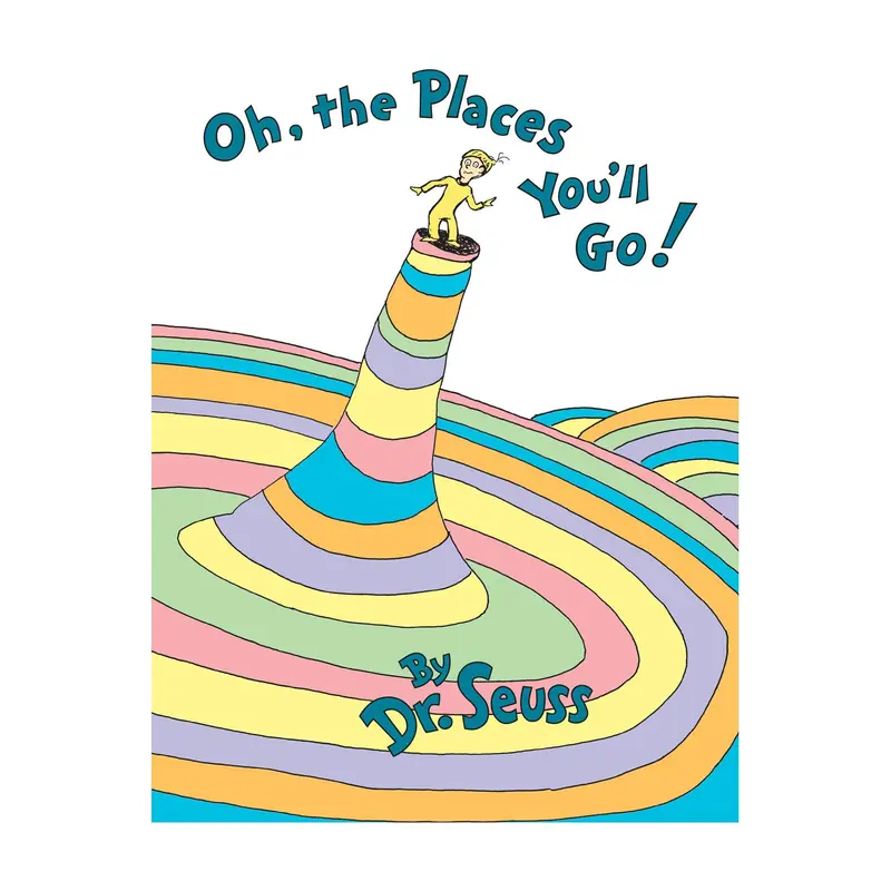 Oh, the Places You'll Go! by Dr. Seuss