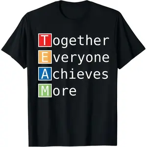 Team - Together Everyone Achieves More T-Shirt T-Shirt Sweatshirt Printed in USA