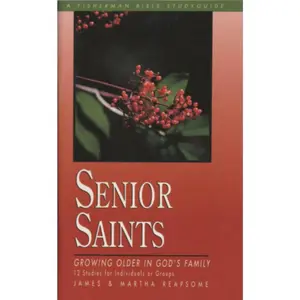 USED-Senior Saints: Growing Older in God's Family by Reapsome, James (Paperback)