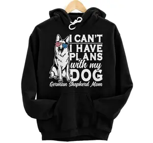 I Can't I Have Plans With My Dog German Shepherd Mom Hoodie, Sweatshirt, T-Shirt