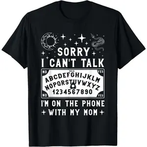 Sorry I Can't Talk I'm On The Phone With My Mom Ouija Board T-Shirt women's shirts Oversized Graphic