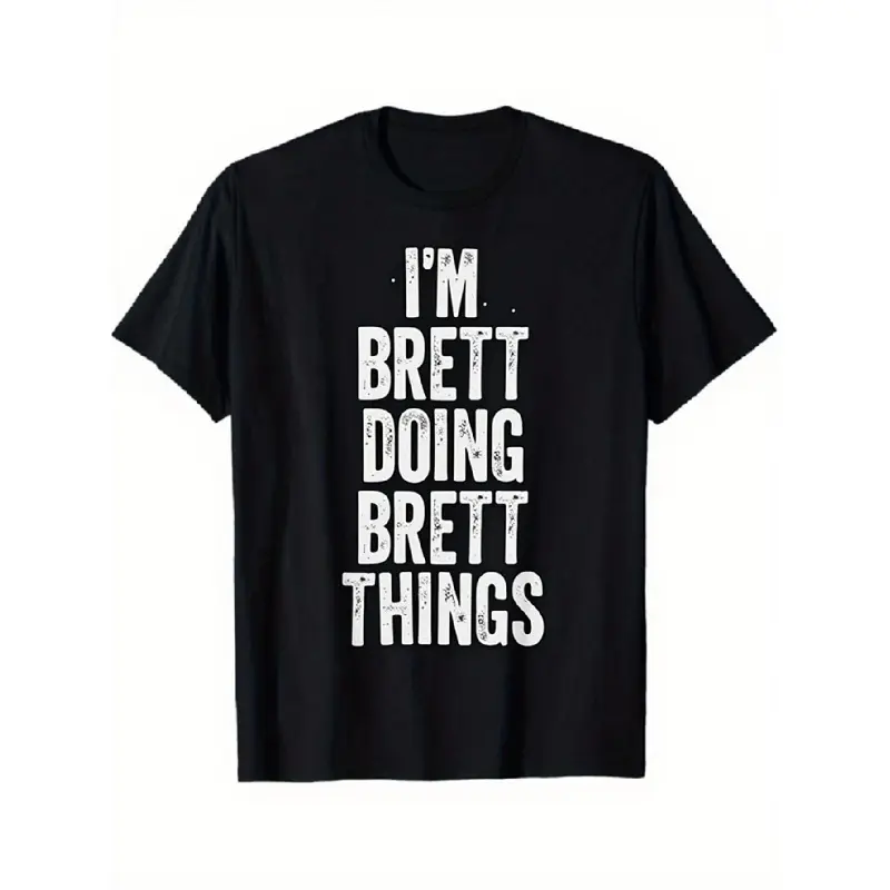 Men's Black Short-Sleeve T-Shirt - "I'm Brett Doing Brett Things", Unisex Streetwear, Casual Daily Wear, Lightweight, Breathable, Humorous Graphic Print, Regular Fit, Round Neck, Medium Stretch Fabric, All-Season, Shortsleeve