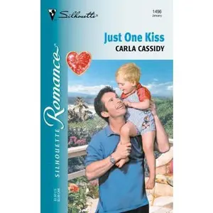 USED-Just One Kiss (Silhouette Romance Ser. , No. 1496) by Carla Cassidy (Unknown)