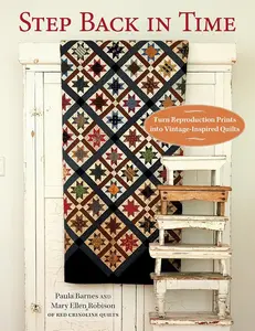 Vintage-Inspired Quilt Craft Guide: Transform Reproduction Prints into Printed Patchwork Vintage-Style Quilts for DIY Craft Enthusiasts