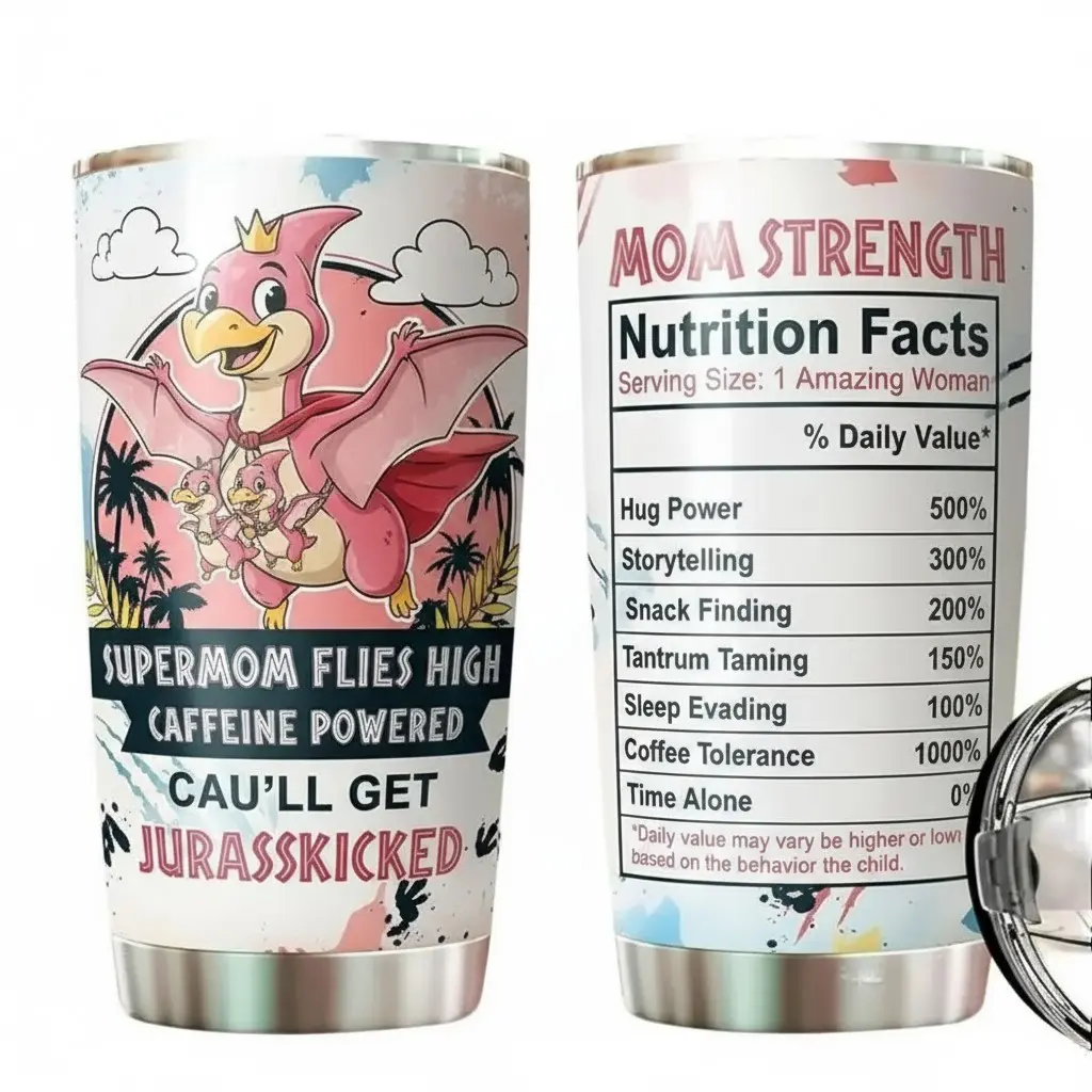Best Mom Gifts for Christmas, Birthday, Mother's Day - Funny Supermom Mamasaurus Caffeine Powered Tumbler with Mom Strength Nutrition Facts - Don't Mess with Jurassic Mom, You'll Get Jurasskicked - Ideal Gift for Mom, Wife, New Mom, Women, From Daugh