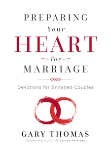 Preparing Your Heart for Marriage: Devotions for Engaged Couples by Gary  Thomas [Hardback Book]