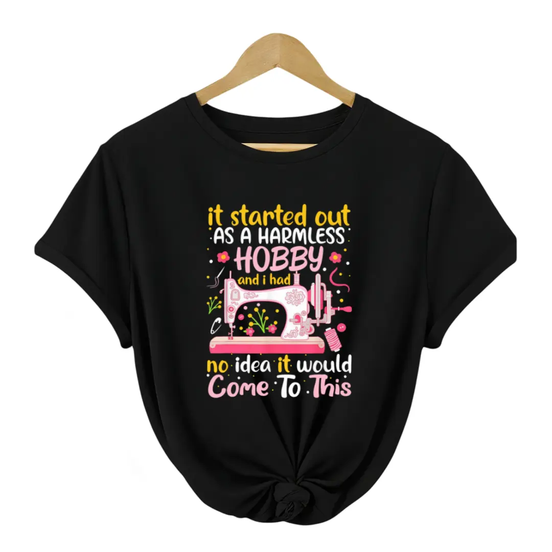 Women'S Fun Sewing And Patchwork T-Shirt - "It Began As a Easy Hobby..." Graphic Tee Featuring a Sewing Machine And Floral Artwork, Black Casual Crew Neck Shirt, Ideal for Craft Enthusiasts, Comfortable Year-Round, Great Gift for Women Who Sew