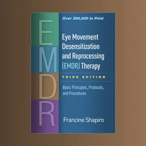 Master EMDR Therapy with Francine Shapiro's Third Edition: Updated Protocols for Trauma, Anxiety, Depression, and Addiction
