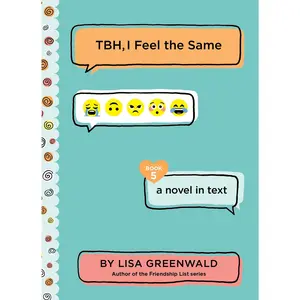 TBH #5: TBH, I Feel the Same (TBH: Volume Number 5) by Lisa Greenwald [Paperback Book]