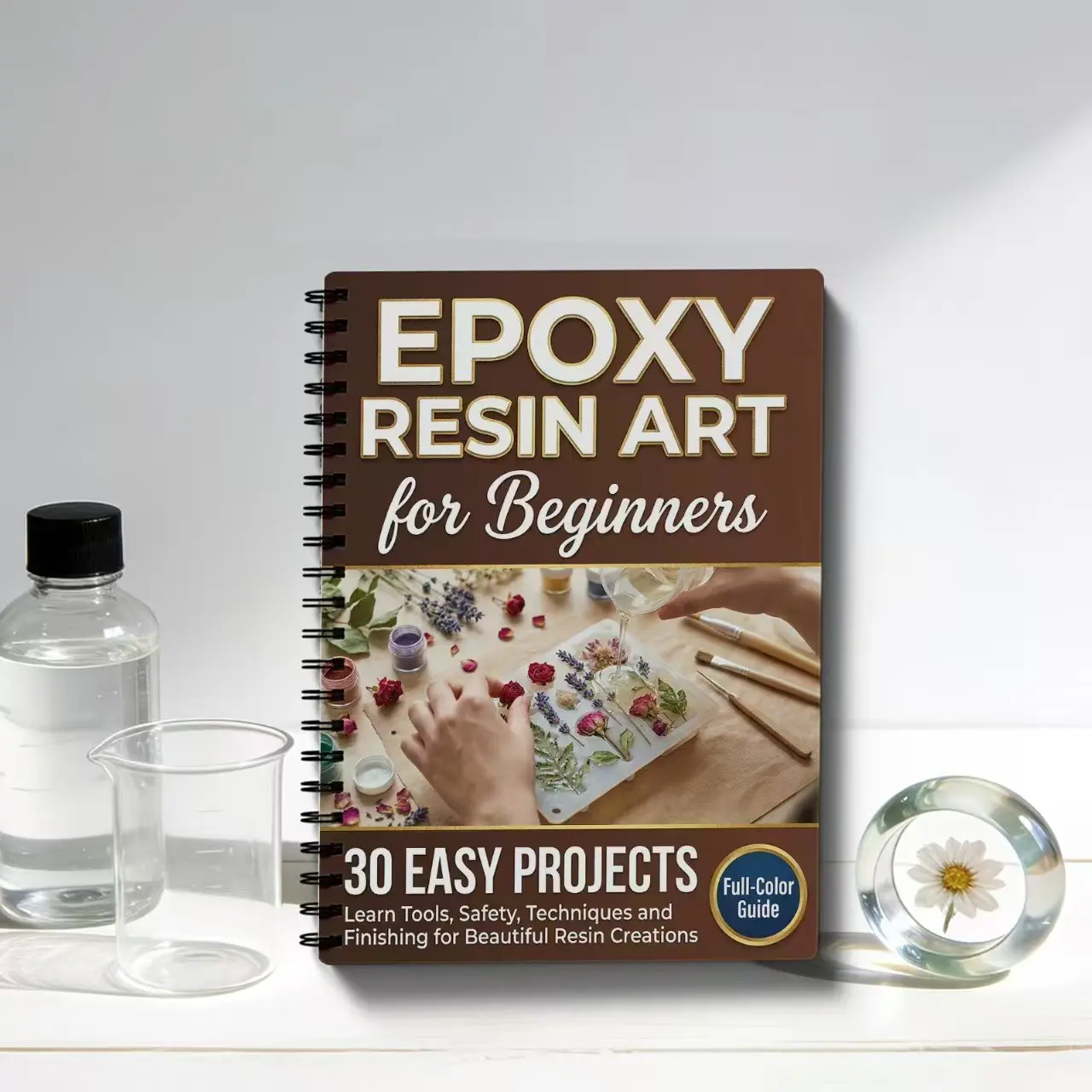 Epoxy Resin Art Beginner Guide Book, Practical Notebook for DIY Crafters, Step-By-Step Tutorial for Beginners, Essential Crafting Resource