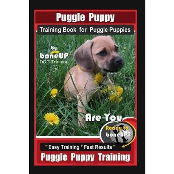 USED-Puggle Puppy Training Book for Puggle Puppies By BoneUP DOG Training: Are You Ready to Bone Up? Easy Training * Fast Results, Puggle Puppy Training by Kane, Karen Douglas (Paperback)