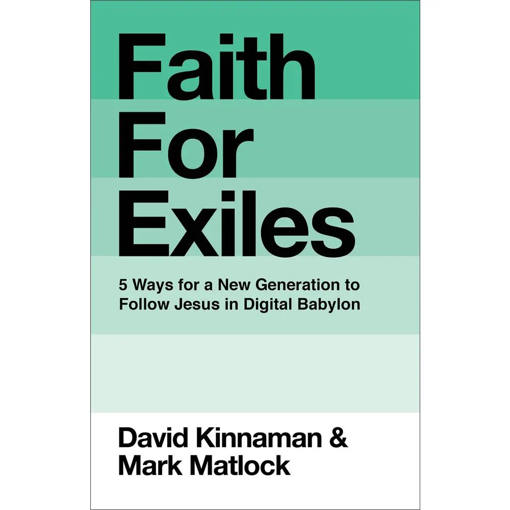 USED Book - Faith for Exiles: 5 Ways for a New Generation to Follow Jesus in Digital Babylon by Kinnaman, David (Paperback) - english