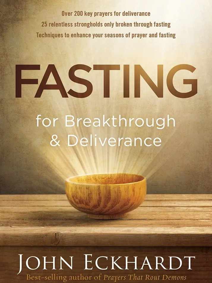 Fasting for Breakthrough and Deliverance - John Eckhardt - Paperback