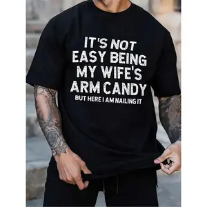It's Not Easy Being My Wife's Arm Candy But Here I Am Nailing It T-Shirt, Funny Saying Shirt. Valentine Gift For Boyfriend