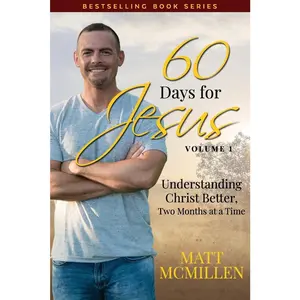 USED Book - 60 Days for Jesus, Volume 1: Understanding Christ Better, Two Months at a Time by McMillen, Matt (Paperback) - english