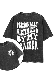 PERSONALLY VICTIMIZED BY MY TRAINER PRINTED GYM SHIRT, Washed T-Shirt, 5XL Graphic Gym Shirt, Vintage Washed Tee Cotton, Menswear Fit women