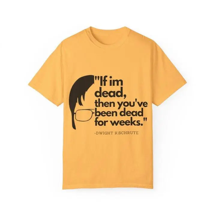 Dwight Schrute Quote T-Shirt, Unisex Relaxed Fit Short-Sleeve Round Neck Top in Soft Garment-Dyed 100% Ring-Spun Cotton, Shortsleeve