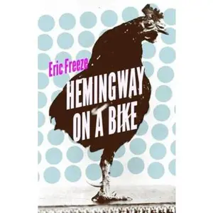 USED-Hemingway on a Bike by Freeze, Eric (Paperback)