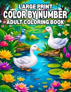 Large Print Color by Number Adult Coloring Book: Large Print Designs Color By Number Coloring Book Easy 100 Pages Color By Number Adult Coloring Book Flower, Butterfly, Animals, Landscape and More