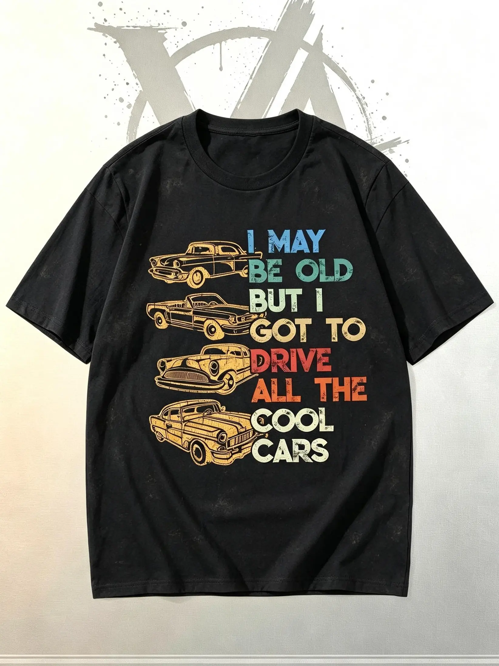 [AVT]I May Be old,But I Got to Drive all The Cool Cars–Funny Car Lover Gift,Classic Graphic Gift for Car Guys,drift car style, muscle car guy meet part lover,casual regular fit car merch,high-performance equipment tee,off-road fan gift,funny shirts gym