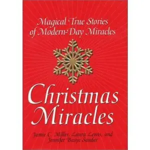 USED-Christmas Miracles: Magical True Stories of Modern-Day Miracles by Jamie C. Miller (Hardcover)