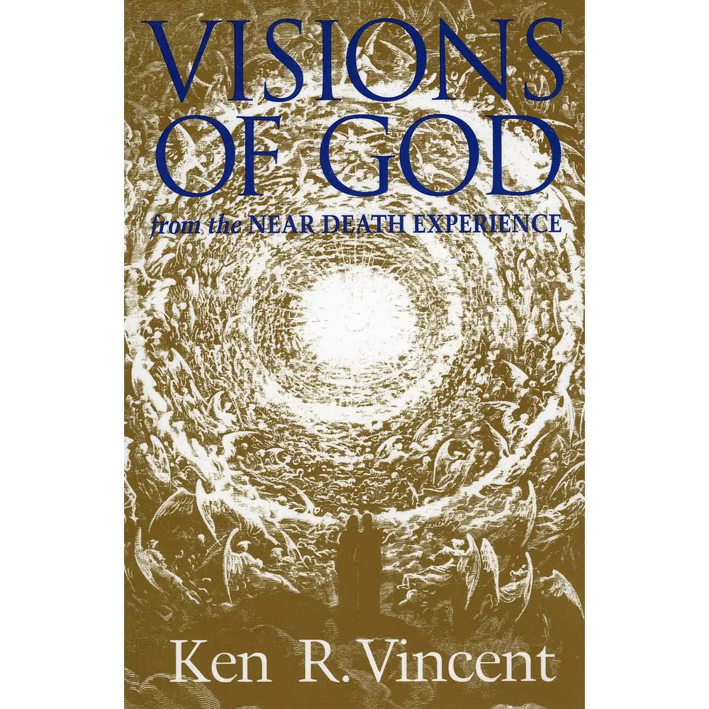 USED-Visions of God from the Near Death Experience by Ken R. Vincent (Paperback)