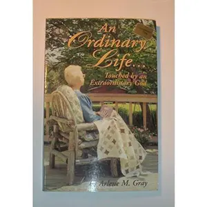USED-An Ordinary Life ... Touched by an Extraordinary God by Arlene M. Gray (Paperback)