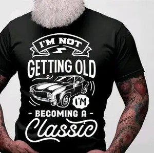 Shirt "I'm not getting older I'm becoming a classic". Cotton. Casual. Black. White