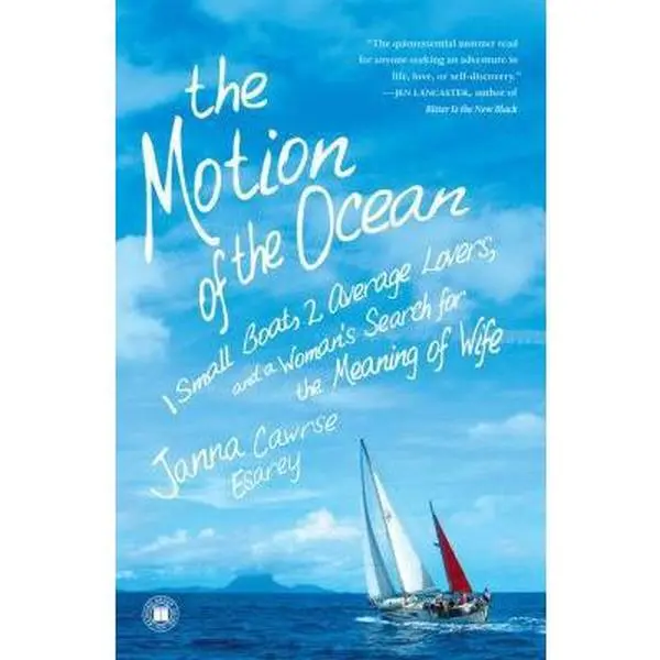USED Book - Motion of the Ocean: 1 Small Boat, 2 Average Lovers, and a Woman's Search for the Meaning of Wife by Esarey, Janna Cawrse (Paperback) - english, Love Story, Softcover, Humorous True Story