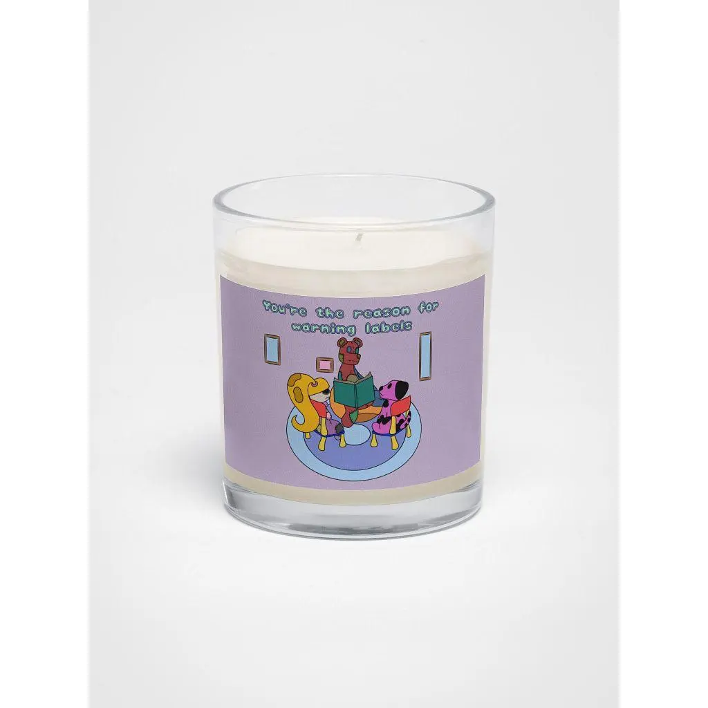 "You're the Reason for Warning Labels" Candle