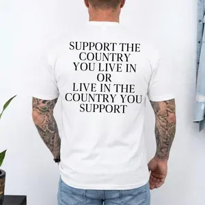 [Sale Up To 50%] + [Free Ship] Support the Country You Live In Shirt, Political Statement Shirt, Patriotic Quote Tee