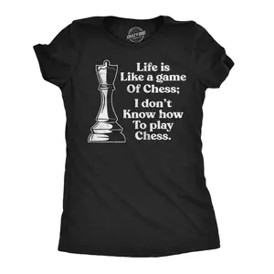 Womens Funny T Shirts Life Is Like A Game Of Chess I Dont Know How to Play Chess Sarcastic Tee for Ladies Funny Womens T Shirts Cute Vintage Fashion Casual Ladies T-Shirt Gift Funny Sarcastic Top Women's Black -