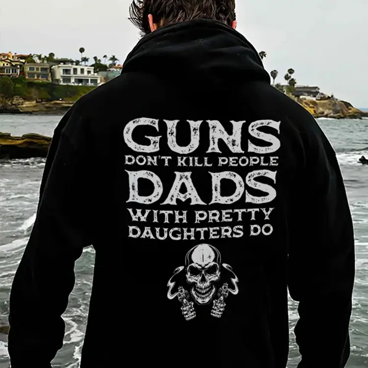 Guns Don't Kill People Dads With Pretty Daughters Do Printed Fleece-lined Unisex Hoodie