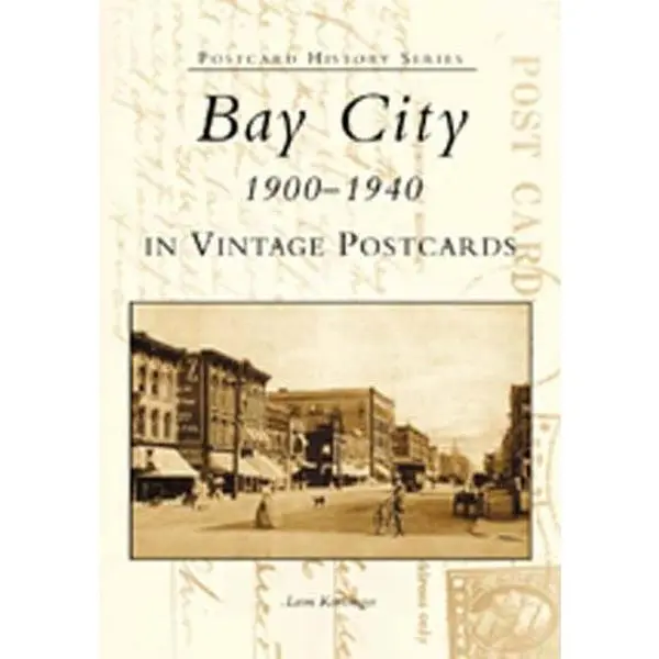 Bay City 1900-1940 in Vintage Postcards
