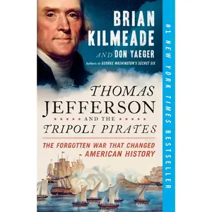 USED-Thomas Jefferson and the Tripoli Pirates: The Forgotten War That Changed American History by Kilmeade, Brian (Paperback)