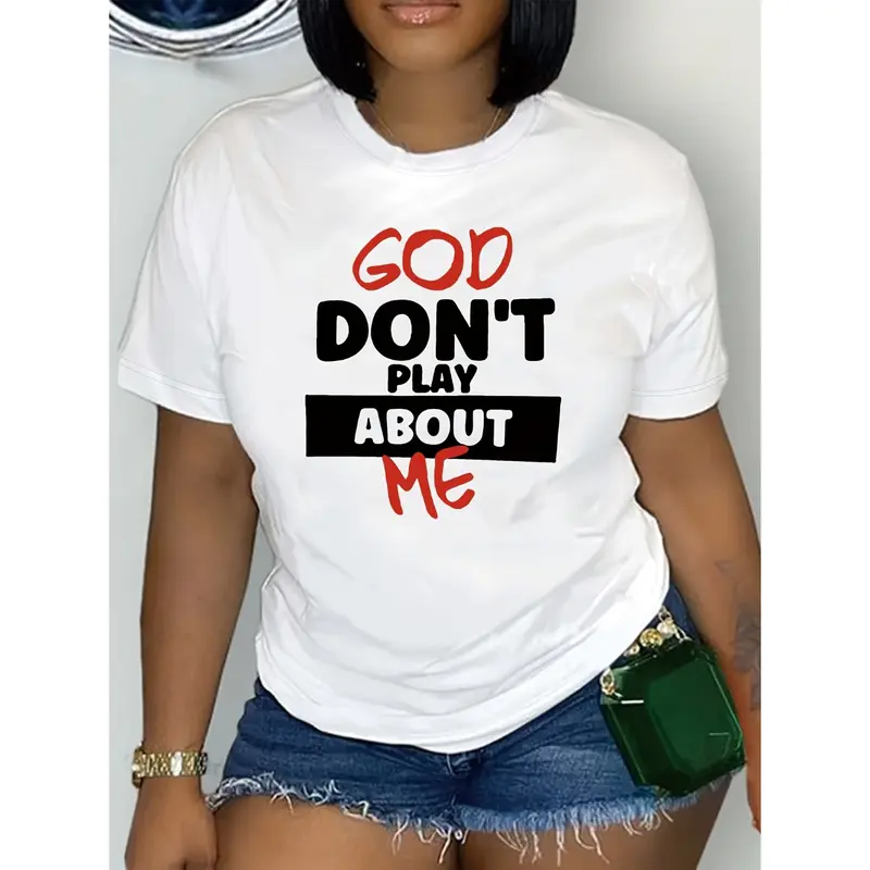 Women's 100% Lightweight Cotton Round Neck Short-Sleeve Customized Tshirt - "God Don't Play" Bold Text Print, Stand Out Faith Graphic, Crisp Digital Art, Religious Motifs, Draped Fit Casual Clothes for Women (Spring,Summer)