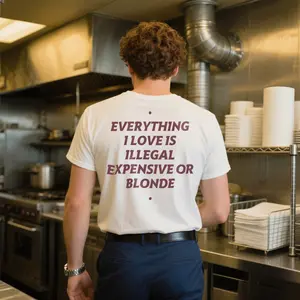 Everything I Love Is Illegal, Expensive, or Blonde Unisex Tee