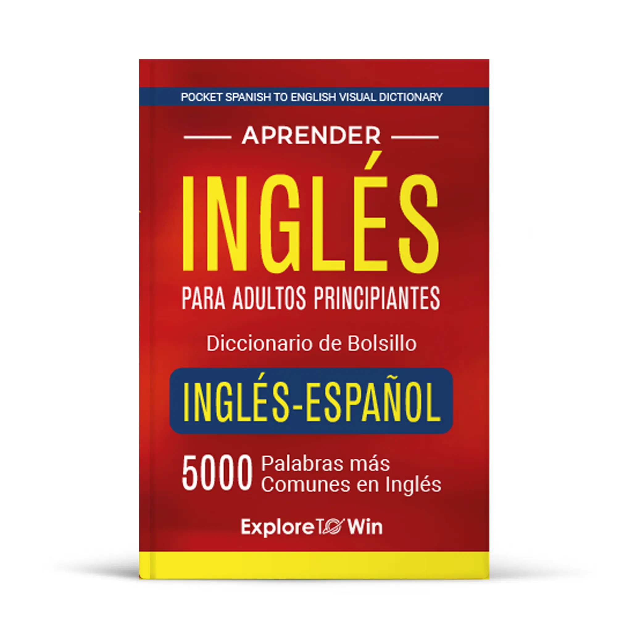 Aprender inglés para adultos principiantes – Diccionario de bolsillo inglés-español: 5000 palabras más comunes en inglés (Pocket Spanish to English Visual Dictionary)