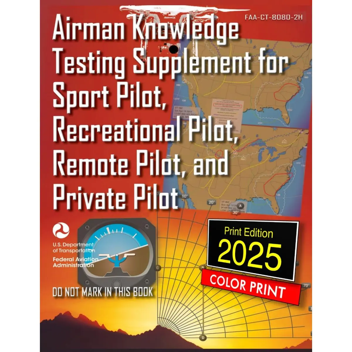 Airman Knowledge Testing Supplement for Sport Pilot, Recreational Pilot, Remote Pilot, and Private Pilot.: FAA-CT-8080-2H Full-Color Edition Paperback – July 5, 2024