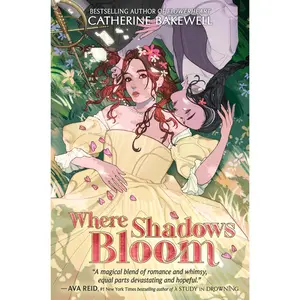Where Shadows Bloom by Catherine Bakewell [Hardback Book]